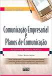 Comunicao Empresarial E Planos De Comunicao: Integrando Teoria E Prtica