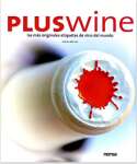 Pluswine. Las Ms Originales Etiquetas de Vino del Mundo: - sebo online