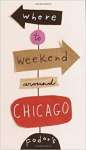 Fodor\'s Where to Weekend Around Chicago, 1st Edition - sebo online