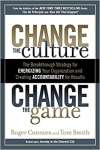 Change the Culture, Change the Game: The Breakthrough Strategy for Energizing Your Organization and Creating Accountability for Results - sebo online