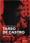 Tarso De Castro - A Vida De Um Dos Mais Polemicos Jornalistas - sebo online
