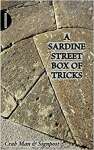 A Sardine Street Box of Tricks: How to Make Your Own Mis-guided Tour on Main Street - A handbook for making a one street \'mis-guided tour\', ... your walk and collecting your own relics