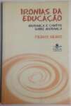 Ironias Da Educacao: Mudanca E Contos Sobre Mudanca (Portuguese Edition) - sebo online