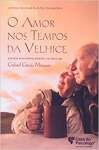 Amor Nos Tempos Da Velhice, O - Perdas E Envelhecimento Na Obra De Gab - sebo online