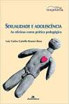 Sexualidade e adolescncia - As oficinas como prtica pedaggica - sebo online