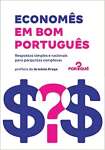 Economs em bom portugus: Respostas simples e racionais para perguntas complexas - sebo online