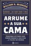 Arrume sua cama: Pequenas coisas que podem mudar a sua vida... E talvez o mundo - sebo online