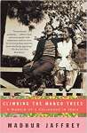 Climbing the Mango Trees: A Memoir of a Childhood in India - sebo online