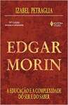 Edgar Morin: A educao e a complexidade do ser e do saber - sebo online