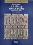 E a Bblia tinha razo - De Cana ao reino dos macabeus - sebo online