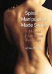 Spinal Manipulation Made Simple: A Manual of Soft Tissue Techniques a Manual of Soft Tissue Techniques - sebo online