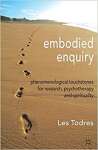 Embodied Enquiry: Phenomenological Touchstones for Research, Psychotherapy and Spirituality - sebo online