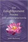 The Enlightenment Process: A Guide to Embodied Spiritual Awakening