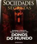 Sociedades Secretas: Verdades e mentiras sobre as associaes do mundo todo - sebo online