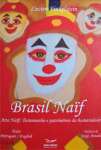 Brasil Naif - Arte Naif: Testemunho E Patrimonio Da Humanidade - sebo online
