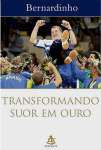 TRANSFORMANDO SUOR EM OURO - sebo online