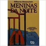 Meninas da Noite. A Prostituio de Meninas Escravas no Brasil - sebo online