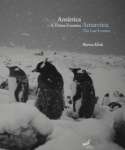 Antrtica / Antarctica: a ltima Fronteira / The Last Frontier - sebo online