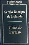 Visao Do Paraiso: Os Motivos Edenicos No Descobrimento E Colonizacao Do Brasil (Portuguese Edition) - sebo online