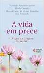 A Vida em prece: O livro de oraes da mulher