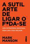 A SUTIL ARTE DE LIGAR O F*DA-SE - sebo online