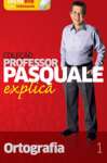 Colecao prof. pasquale explica - ortografia - volume 1 - sebo online