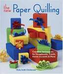The New Paper Quilling: Creative Techniques for Scrapbooks, Cards, Home Accents & More - sebo online
