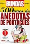 500 Anos De Anedotas De Portugus - Volume1 - sebo online