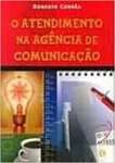 O Atendimento Na Agncia De Comunicacao - sebo online