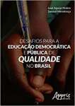 Desafios Para a Educao Democrtica e Pblica de Qualidade no Brasil - sebo online