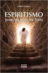 Espiritismo Jesus de Novo na Terra - sebo online