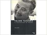 Yojiro Takaoka: O Construtor De Sonhos - sebo online