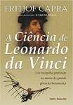 A Cincia de Leonardo da Vinci - Um Mergulho Profundo na Mente do Grande Gnio da Renascena - sebo online