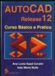Autocad Release 12 / Curso Basico e Pratico - sebo online