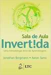 Sala de Aula Invertida - Uma Metodologia Ativa de Aprendizagem - sebo online