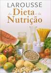 Larousse Da Dieta E Da Nutricao - sebo online