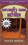 An Explorer\'s Guide to the Nether: Lost Minecraft Journals, Book Two: 02