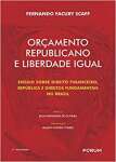 Oramento Repblicano e liberdade igual: Ensaio sobre Direito Financeiro, Repblica e Direitos Fundamentais no Brasil - sebo online