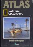 Atlas National Geographic - Brasil em Imagens - CAPA DURA - sebo online