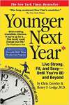 Younger Next Year: Live Strong, Fit, and Sexy - Until You\'re 80 and Beyond