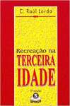 Recreao Na Terceira Idade - sebo online