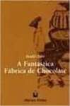 A Fantastica Fabrica De Chocolate - sebo online