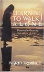 Learning to Walk Alone: Personal Reflections on a Time of Grief - sebo online