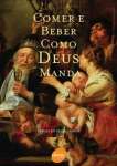 COMER E BEBER COMO DEUS MANDA - sebo online