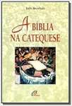 Biblia Na Catequese, A - sebo online