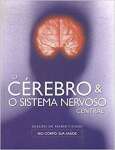 O Crebro e o Sistema Nervoso Central - CAPA DURA - sebo online