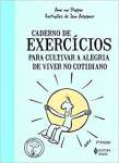 Caderno de Exerccios Para Cultivar a Alegria de Viver no Cotidiano - sebo online