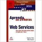 Aprenda Em 24 Horas Web Services - sebo online