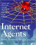 Internet Agents: Spiders, Wanderers, Brokers, and \'Bots: Robots, Spiders, Fish and Worms - sebo online