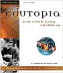 Edutopia: Success Stories for Learning in the Digital Age